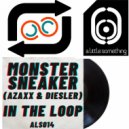 Monster Sneaker (Azaxx & Diesler) - In The Loop (Original Mix)