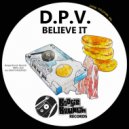 D.P.V. - Believe It (Original Mix)