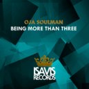 Oja Soulman - Being More Than Three (The Other Mix)