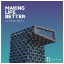 Danske Beat - Making Life Better (Original Mix)