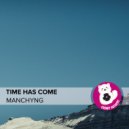 Manchyng - Time Has Come
