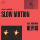 Très Mortimer - SLOW MOTION