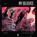 TRK - My Believes