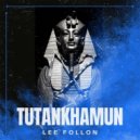 Lee Follon - Tutankhamun (Original Mix)