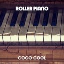 Coco Cool - Roller Piano (Original Mix)
