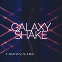 Fantastic One - Galaxy Shake (Original Mix)