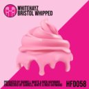 WhiteHayz - Bristol Whipped (Original Mix)