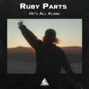 Ruby Parts - He\'s All Alone ()