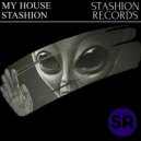 Stashion - My House (Radio Edit)