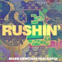 Mark Armitage Ft. Kaylu - Rushin