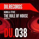 NUMA A TFIVE - The Rule Of House (Original Mix)