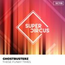 Ghostbusterz - These Funky Times