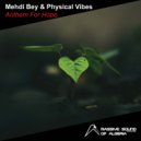 Mehdi Bey & Physical Vibes - Anthem For Hope (Original Mix)