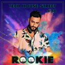 DJ ROOKIE (SL) - Tech House Street 38 Bpm 125 (Mixtape)