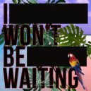 Cafe 432 Ft. FilL Stuaghan - Won't Be Waiting
