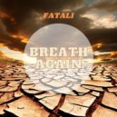 Fatali - Breath Again ()