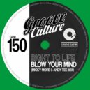 Right To Life - Blow Your Mind
