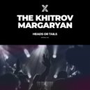The Khitrov, Margaryan - Heads Or Tails