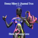 Honey Dijon & Channel Tres ft. Sadie Walker - Show Me Some Love