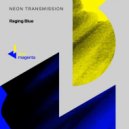Neon Transmission - Raging Blue