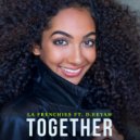 LA Frenchies & D.eeyah - Together (feat. D.eeyah) ()