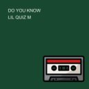 LIL QUIZ M - DO YOU KNOW ()
