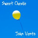 John Vento - Sweet Cheslie ()