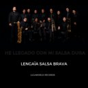 Lengaïa Salsa Brava - He Llegado con mi salsa dura / Estética de un rumbero ()