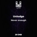 Unlodge - Never enough (Original Mix)