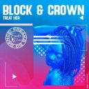 Block & Crown - Treat Her