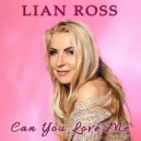 Lian Ross - Can You Love Me (Original Mix)