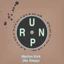Marlon Kirk - No Sleep (Original Mix)