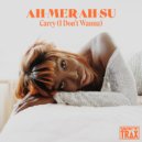 Ah-Mer-Ah-Su - Carry (I Don\'t Wanna) (Gadder Remix)
