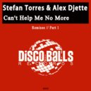 Stefan Torres & Alex Djette - Can\'t Help Me No More (Criss Hawk Remix)