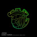Joeski - DAME FUERZA