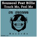 Souxsoul Feat Billie - Touch Me, Feel Me