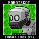 ROBOTSCOT - Damaged Goods (Original Mix)