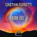 Cristian Ferretti - Born Free (Original Mix)