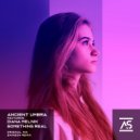 Ancient Umbra feat. Diana Melnik - Something Real