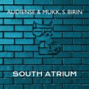 Audiense, Mukk, S.Birin - South Atrium (Original Mix)