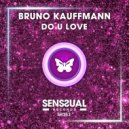 Bruno Kauffmann - Do U Love (Extended Mix)
