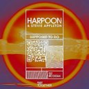Harpoon & Stevie Appleton - Supposed To Do