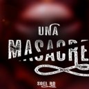 Soel RD - Una Masacre ()