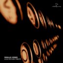 Parallel Viewer - I Know You Miss Me (Original Mix)