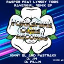 Rasper Featuring Lynsey Tibbs - Ravergirl (Jonny EL and Fastraxx Remix)