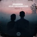 Steve Brian, Kolby Knickerbocker - Need U