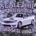 SCALETRIP & PORTENKILLA - BLESSED WALK ()