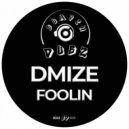 DMIZE - Foolin