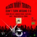 Black Ivory Tribute - Don't Turn Around 2.0