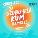 Room 806 feat. Bukeka - Uzobuyela Kum (EyeRonik Remix)